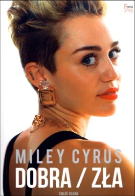 Okładka książki Miley Cyrus. Dobra / zła