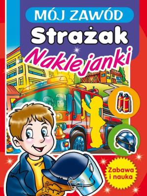 Okładka książki Mój zawód. Strażak
