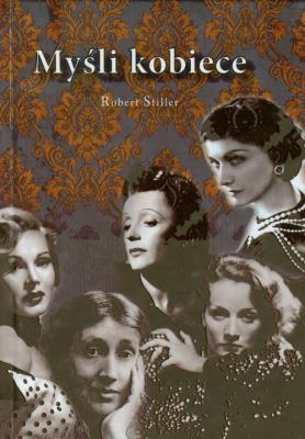 Myśli kobiece. Autor: Robert Stiller. SmakLiter.pl Okładka książki Myśli kobiece