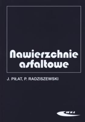 Nawierzchnie asfaltowe. Autor: Piłat Jerzy, Piotr Radziszewski. SmakLiter.pl Okładka książki Nawierzchnie asfaltowe