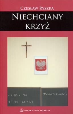 Niechciany krzyż - Salwator. Autor: Czesław Ryszka. SmakLiter.pl Okładka książki Niechciany krzyż - Salwator