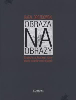 Obraza na obrazy. Autor: Drozdowski Rafał. SmakLiter.pl Okładka książki Obraza na obrazy