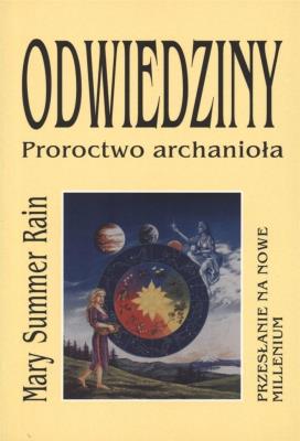 Odwiedziny. Proroctwo archanioła. Autor: Mary Summer Rain. SmakLiter.pl Okładka książki Odwiedziny. Proroctwo archanioła