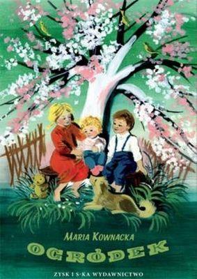 Ogródek. Autor: Kownacka Maria. SmakLiter.pl Okładka książki Ogródek