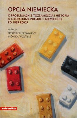 Opcja niemiecka. O problemach z tożsamością .... Autor: BROWARNY W.  WOLTING M.. SmakLiter.pl Okładka książki Opcja niemiecka. O problemach z tożsamością ...