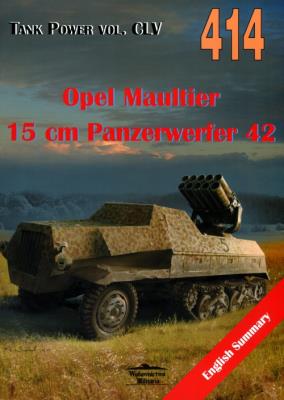 Okładka książki Opel Maultier 15 cm Panzerwerfer 42. Tank Power vol. CLV 414