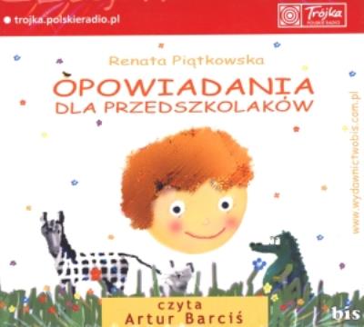 Opowiadania dla przedszkolaków CdMp3 - Audiobook. Autor: Renata Piątkowska. SmakLiter.pl Okładka książki Opowiadania dla przedszkolaków CdMp3 - Audiobook