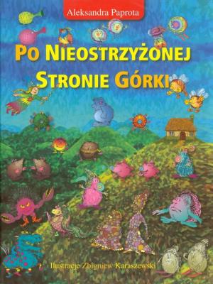 Po Nieostrzyżonej Stronie Górki. Autor: Aleksandra Paprota. SmakLiter.pl Okładka książki Po Nieostrzyżonej Stronie Górki