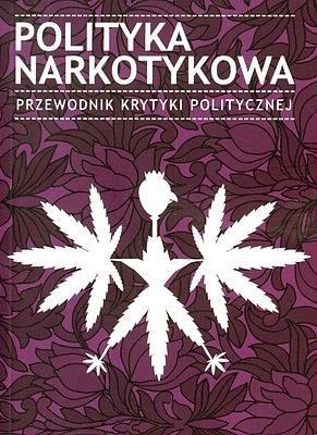 Okładka książki Polityka narkotykowa. Przewodnik Krytyki Politycznej