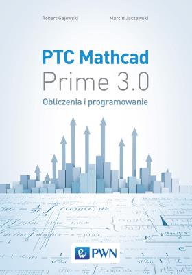 Okładka książki PTC Mathcad Prime 3.0. Obliczenia i programowanie