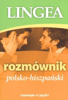 Rozmównik polsko-hiszpański Lingea. Autor: Opracowanie zbiorowe. SmakLiter.pl Okładka książki Rozmównik polsko-hiszpański Lingea