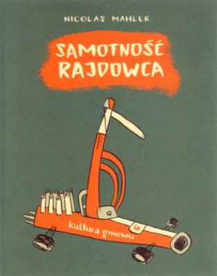 Samotność rajdowca. Autor: Nicolas Mahler. SmakLiter.pl Okładka książki Samotność rajdowca