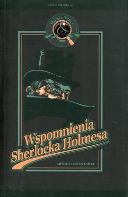 Sherlock Holmes.Wspomnienia Sherlocka Holmesa 2013. Autor: Doyle Arthur Conan. SmakLiter.pl Okładka książki Sherlock Holmes.Wspomnienia Sherlocka Holmesa 2013