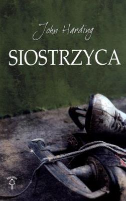 Siostrzyca. Autor: John Harding. SmakLiter.pl Okładka książki Siostrzyca