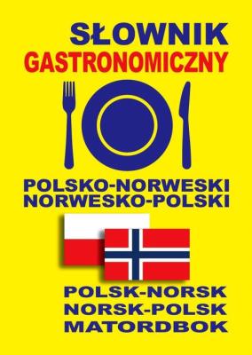 Okładka książki Słownik gastronomiczny polsko-norweski • norwesko-polski