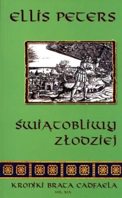 Okładka książki Świątobliwy złodziej. Kroniki brata Cadfaela