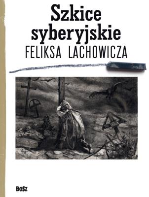 Okładka książki Szkice syberyjskie Feliksa Lachowicza