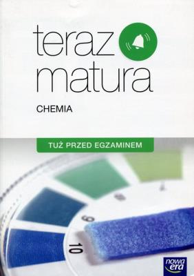 Teraz matura 2015 Chemia Tuż przed egzaminem. Exam preparati. Autor: Gnerowicz-Siudak Kinga, Hassa Romuald, Hejka-Smolak Dorota i inni. SmakLiter.pl Okładka książki Teraz matura 2015 Chemia Tuż przed egzaminem. Exam preparati