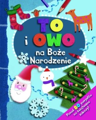 To i owo na Boże Narodzenie. Autor:   Praca zbiorowa. SmakLiter.pl Okładka książki To i owo na Boże Narodzenie