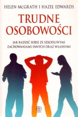 Trudne osobowości - Helen McGrath. Autor: Helen McGrath, Hazel Edwards. SmakLiter.pl Okładka książki Trudne osobowości - Helen McGrath
