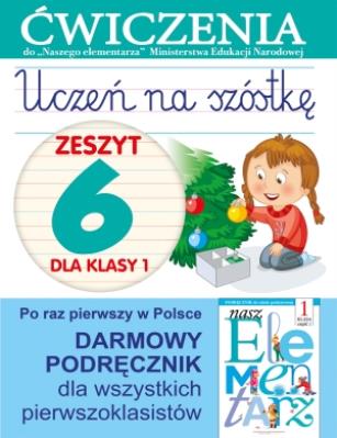 Uczeń na szóstkę. Zeszyt 6 dla klasy 1. Ćwiczenia. Autor: Anna Wiśniewska (red.). SmakLiter.pl Okładka książki Uczeń na szóstkę. Zeszyt 6 dla klasy 1. Ćwiczenia