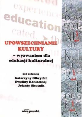 Okładka książki Upowszechnianie kultury - wyzwaniem dla edukacji kulturalnej