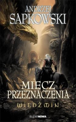 Wiedźmin 2 - Miecz Przeznaczenia Wyd. 2014. Autor: Andrzej Sapkowski. SmakLiter.pl Okładka książki Wiedźmin 2 - Miecz Przeznaczenia Wyd. 2014
