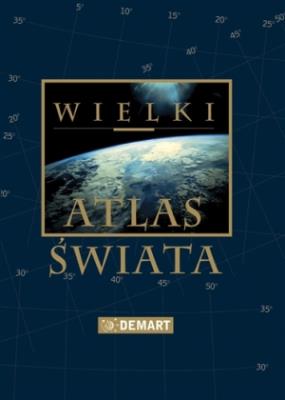 Wielki atlas świata DEMART. Autor: Opracowanie zbiorowe. SmakLiter.pl Okładka książki Wielki atlas świata DEMART