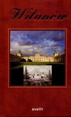 Wilanów (wersja anglojęzyczna). Autor: Opracowanie zbiorowe. SmakLiter.pl Okładka książki Wilanów (wersja anglojęzyczna)