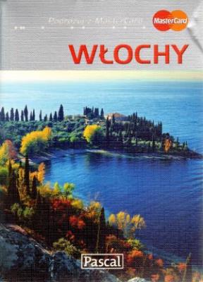 Włochy  przewodnik ilustrowany. Autor: Michalec Bogusław, Petryszak Grzegorz, Szyma Marcin. SmakLiter.pl Okładka książki Włochy  przewodnik ilustrowany