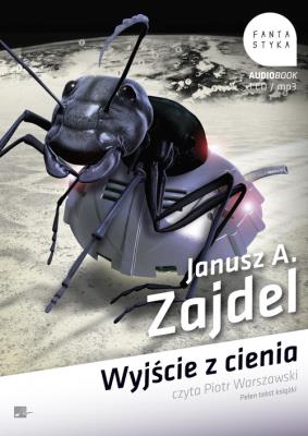 Wyjście z cienia Audiobook. Autor: Zajdel Janusz A.. SmakLiter.pl Okładka książki Wyjście z cienia Audiobook