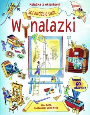 Wynalazki. Książka z okienkami. Autor: Alex Frith. SmakLiter.pl Okładka książki Wynalazki. Książka z okienkami