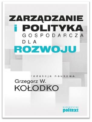 Zarządzanie i Polityka gospodarcza dla rozwoju. Autor: Grzegorz W.Kołodko. SmakLiter.pl Okładka książki Zarządzanie i Polityka gospodarcza dla rozwoju