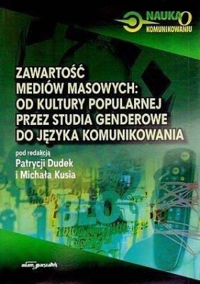 Okładka książki Zawartość mediów masowych od kultury popularnej przez studia genderowe do języka komunikowania