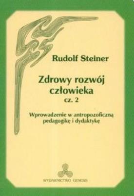 Zdrowy rozwój człowieka część 2. Autor: Rudolf Steiner. SmakLiter.pl Okładka książki Zdrowy rozwój człowieka część 2