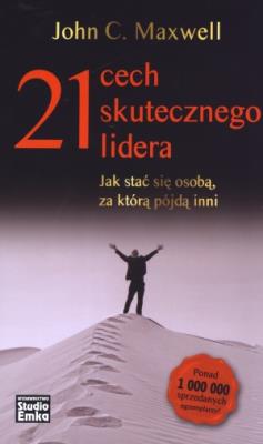 21 cech skutecznego lidera. Autor: John C. Maxwell. SmakLiter.pl Okładka książki 21 cech skutecznego lidera