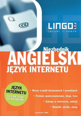 Angielski. Język internetu. Niezbędnik LINGO. Autor: Mitchel-Masiejczyk Alisa, Szymczak Piotr. SmakLiter.pl Okładka książki Angielski. Język internetu. Niezbędnik LINGO