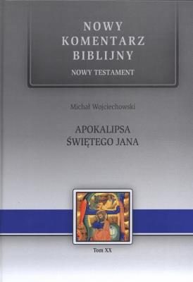 Apokalipsa Św. Jana NT XX. Autor: Michał Wojciechowski. SmakLiter.pl Okładka książki Apokalipsa Św. Jana NT XX