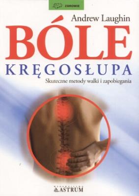 Okładka książki Bóle kręgosłupa. Skuteczne metody walki...