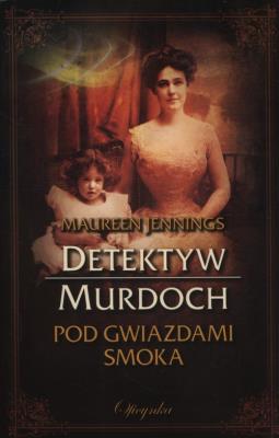 Okładka książki Detektyw Murdoch. Pod gwiazdami Smoka