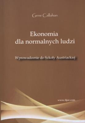 Ekonomia dla normalnych ludzi. Autor: Callahan Gene. SmakLiter.pl Okładka książki Ekonomia dla normalnych ludzi