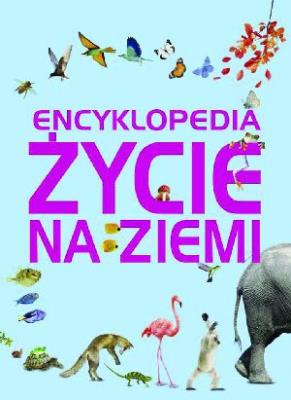 Okładka książki Encyklopedia. Życie na Ziemi