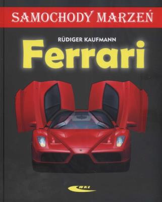 Ferrari. Samochody marzeń. Autor: Rudiger Kaufmann. SmakLiter.pl Okładka książki Ferrari. Samochody marzeń