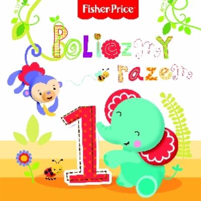Fisher Price - Policzmy razem. Autor: Anna Wiśniewska (red.). SmakLiter.pl Okładka książki Fisher Price - Policzmy razem