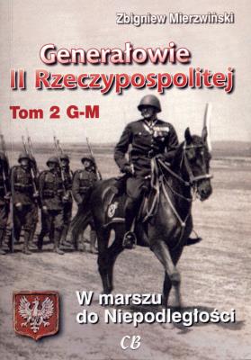 Generałowie II Rzeczypospolitej. Tom 2 G - M. Autor: Mierzwiński Zbigniew. SmakLiter.pl Okładka książki Generałowie II Rzeczypospolitej. Tom 2 G - M