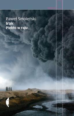 Irak. Piekło w raju. Autor: Smoleński Paweł. SmakLiter.pl Okładka książki Irak. Piekło w raju