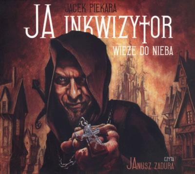 Ja inkwizytor.Wieże do nieba. Książka audio CD MP3 - Audiobook. Autor: Jacek Piekara. SmakLiter.pl Okładka książki Ja inkwizytor.Wieże do nieba. Książka audio CD MP3 - Audiobook