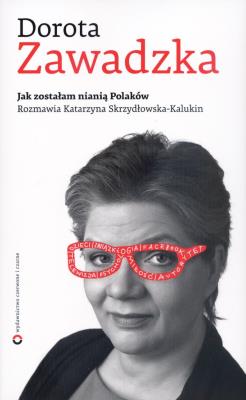 Jak zostałam nianią Polaków. Autor: Dorota Zawadzka, Katarzyna Skrzydłowska-Kalukin. SmakLiter.pl Okładka książki Jak zostałam nianią Polaków