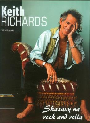 Keith Richards. Skazany na rock and rolla. Autor: Bill Milkowski. SmakLiter.pl Okładka książki Keith Richards. Skazany na rock and rolla
