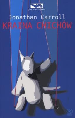 Kraina chichów - Jonathan Carroll w.2010. Autor: Jonathan Carroll. SmakLiter.pl Okładka książki Kraina chichów - Jonathan Carroll w.2010